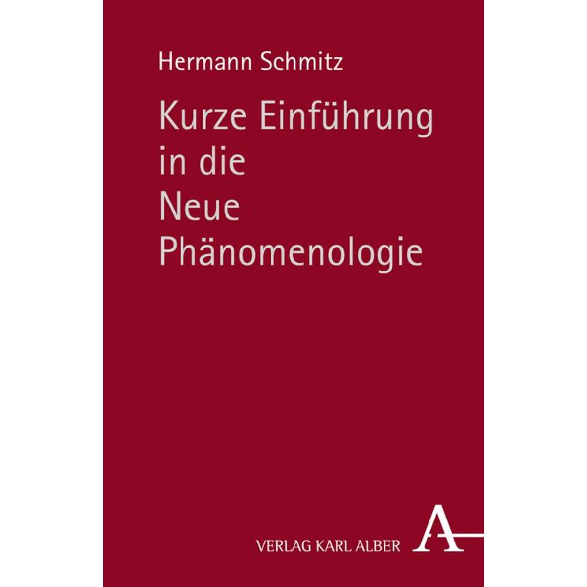 Kurze Einführung in die Neue Phänomenologie von Karl Alber i.d. Nomos Vlg